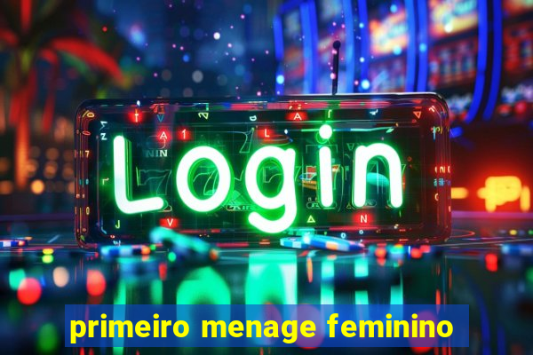 primeiro menage feminino